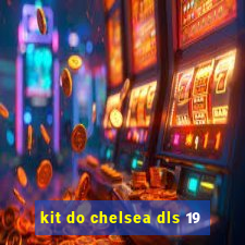 kit do chelsea dls 19